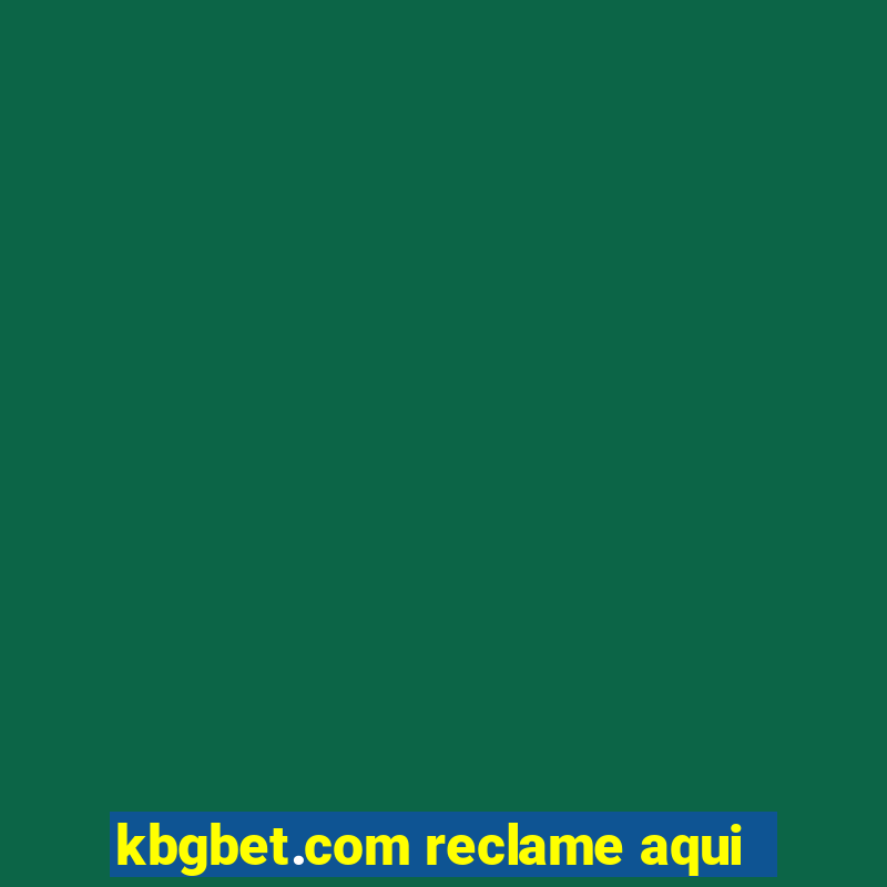 kbgbet.com reclame aqui